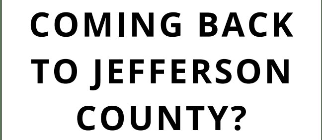 Coming back to Jefferson County?